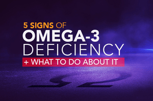 5 Signs of Omega-3 Deficiency — And What To Do About It