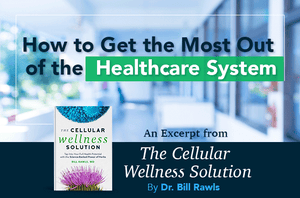 How to Get the Most Out of the Healthcare System