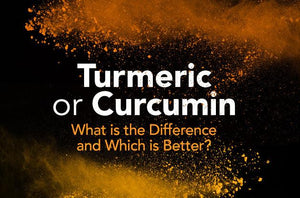 Turmeric or Curcumin: What is the Difference and Which is Better?